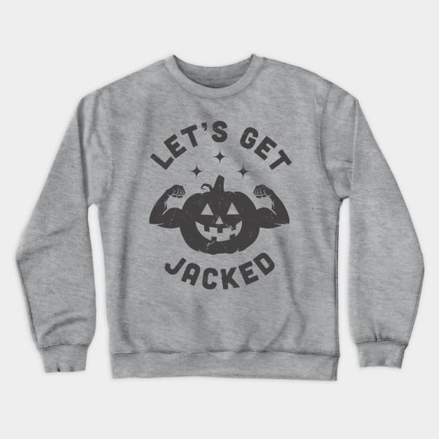 Let's Get Jacked Halloween Jack O Lanter Gym Crewneck Sweatshirt by OrangeMonkeyArt